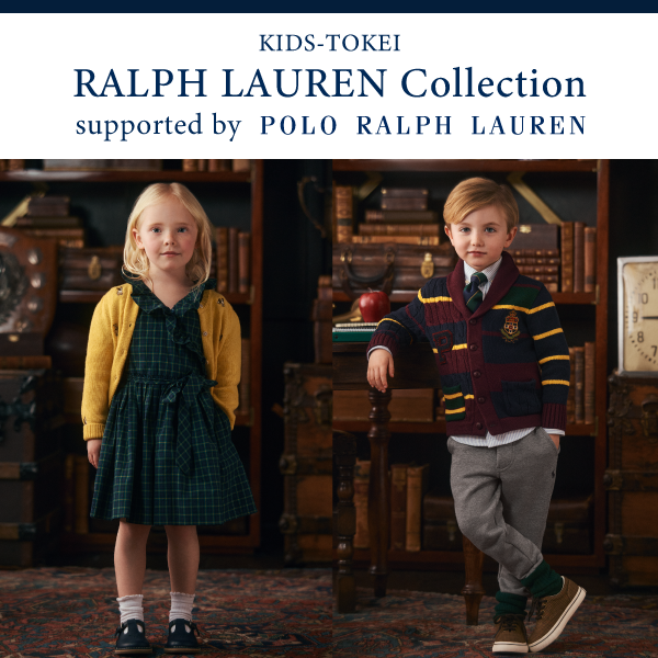 KIDS-TOKEI RALPH LAUREN Collection supported by POLO RALPH LAUREN