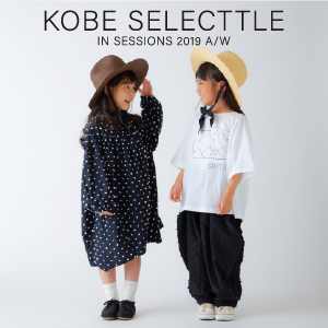 KOBE SELECTTLE in SESSIONS 2019 A/W