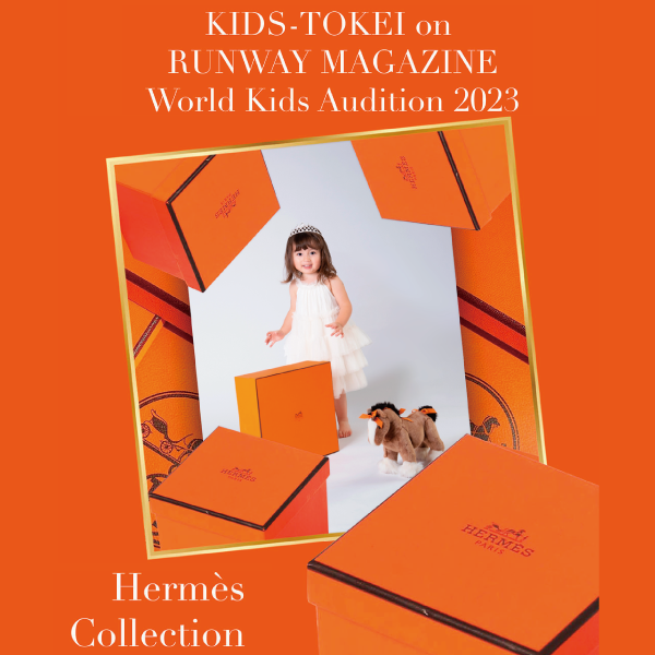 KIDS-TOKEI on RUNWAY MAGAZINE ® WORLD KIDS AUDITION 2023 vol.3 HERMES Collection