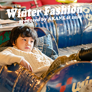 Winter Fashion produced by AKANE ＆ Zuki